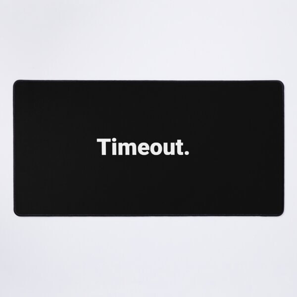 Item preview, Timeout. designed and sold by Text-based T-Shirts and Gifts.