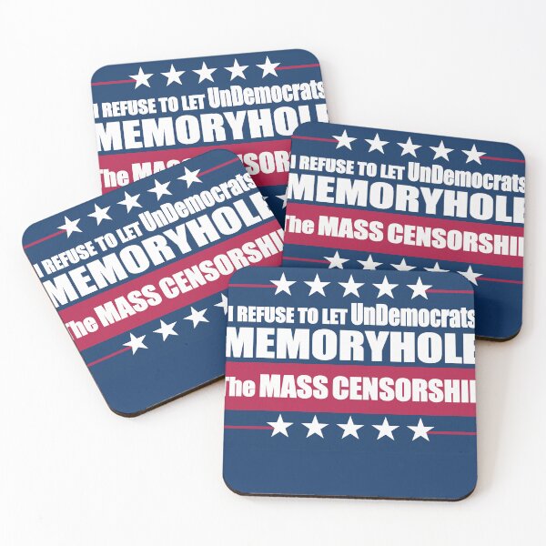 Item preview, I Refuse to Let UnDemocrats Memoryhole The MASS CENSORSHIP designed and sold by Swabcraft.