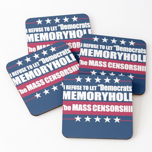 Item preview, I Refuse to Let "Democrats" Memoryhole The MASS CENSORSHIP designed and sold by Swabcraft.
