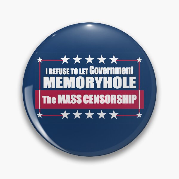 Item preview, I Refuse to Let Government Memoryhole The MASS CENSORSHIP designed and sold by Swabcraft.