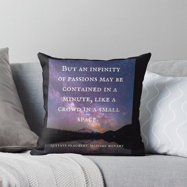 Item preview, Gustave Flaubert quote: But an infinity of passions may be contained in a minute, like a crowd in a small space. designed and sold by artbleed.