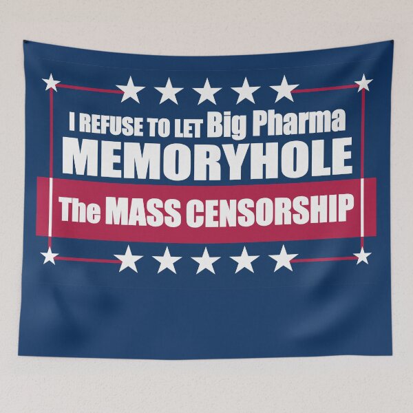 Item preview, I Refuse to Let Big Pharma Memoryhole The MASS CENSORSHIP designed and sold by Swabcraft.