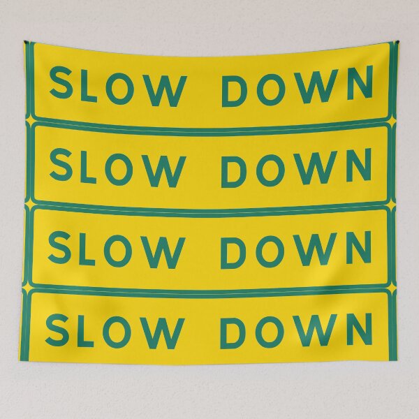 Item preview, Slow down! designed and sold by ALF2023.