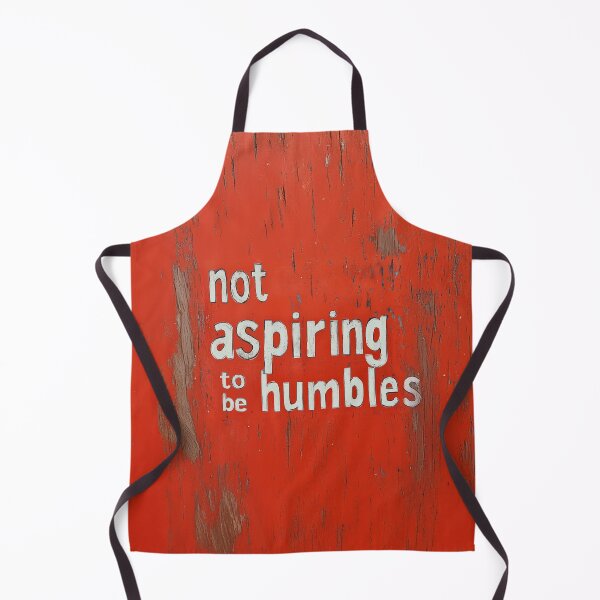 Item preview, Not Aspiring to Be Humbles Sign designed and sold by chi3-jp.