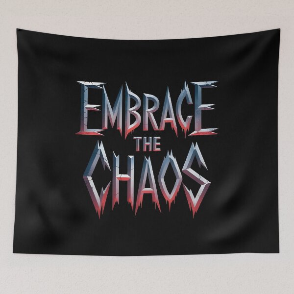Item preview, Embrace the Chaos designed and sold by Dilwish5.
