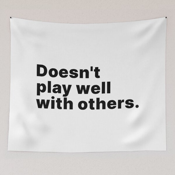 Item preview, Doesn't play well with others | Funny designed and sold by ThingsOnTees.