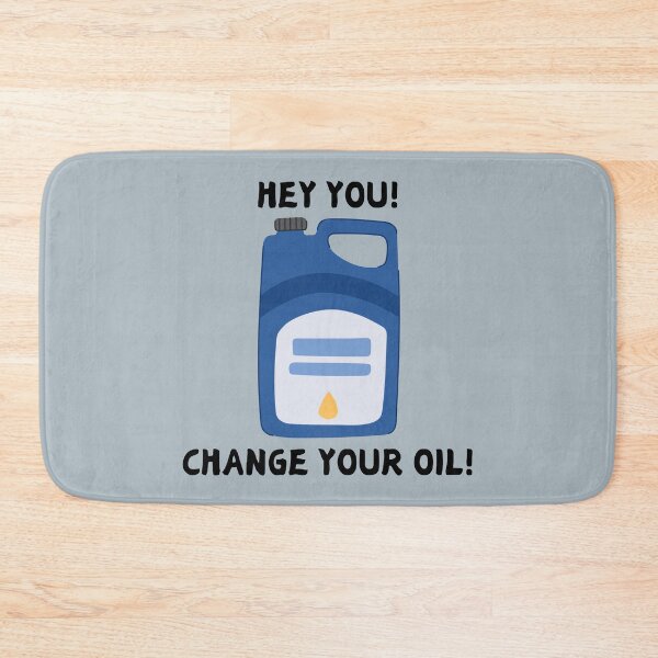 Item preview, Hey You! Change Your Oil! (Funny Car Maintenance Reminder) designed and sold by CoolCrap-.