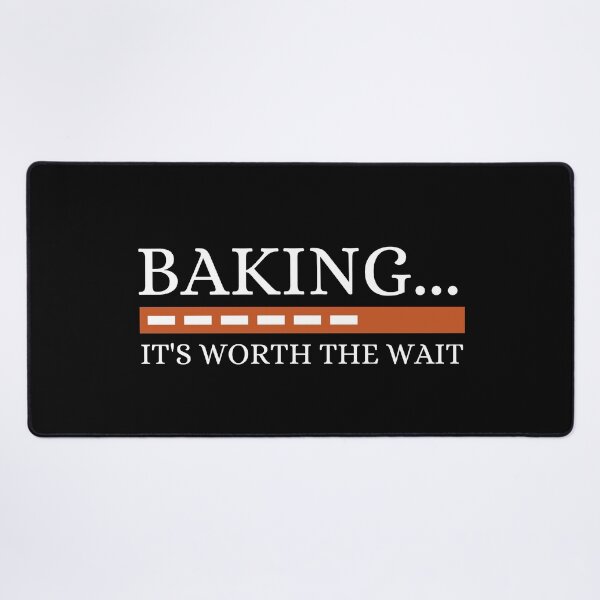 Item preview, Baking Progress Bar - It’s Worth the Wait Funny Baking  designed and sold by DesignDazzles.