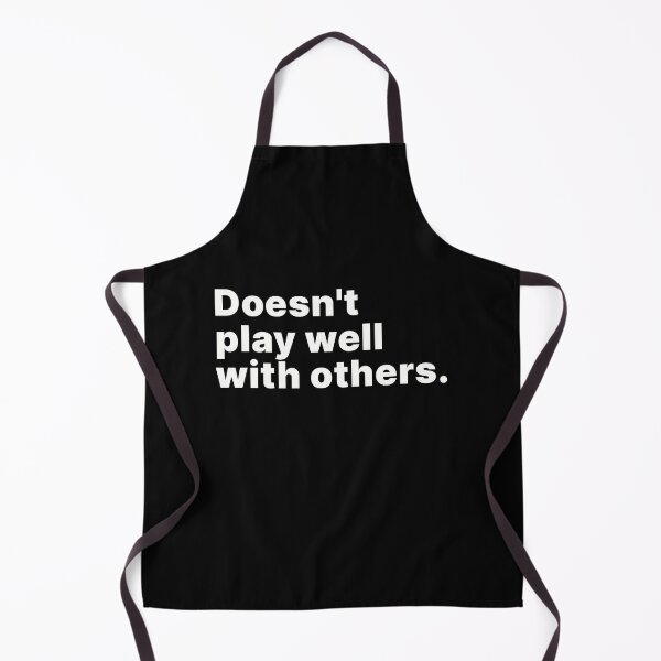 Item preview, Doesn't play well with others | Funny designed and sold by ThingsOnTees.
