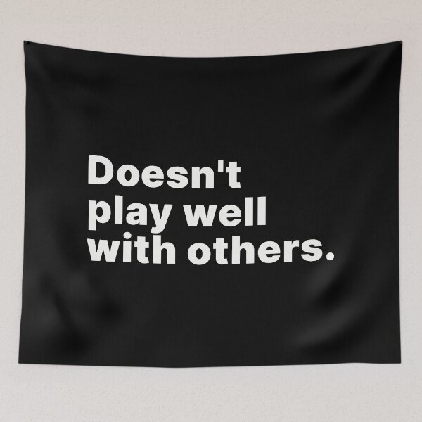 Item preview, Doesn't play well with others | Funny designed and sold by ThingsOnTees.