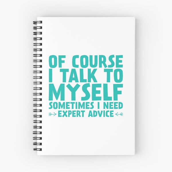 Item preview, Of course I talk to myself sometimes I need expert advice. designed and sold by TEES WITH SOUL.