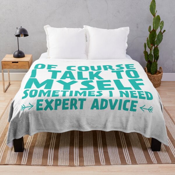 Item preview, Of course I talk to myself sometimes I need expert advice. designed and sold by TEES WITH SOUL.
