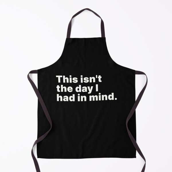 Item preview, This isn't the day I had in mind designed and sold by ThingsOnTees.