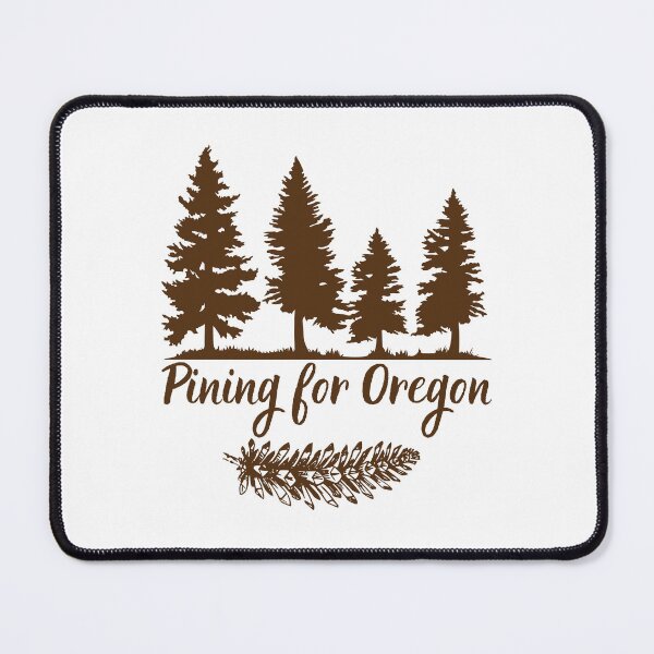 Item preview, Oregon Pine Trees Pining for Oregon designed and sold by ToxiCool.