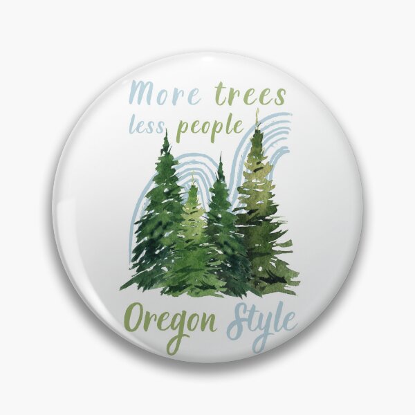 Item preview, Oregon Style More Tress Less People Oregon Forest Pine Trees designed and sold by ToxiCool.