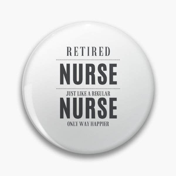 Item preview, Retired Nurse Just Like A Regular Nurse Only Way Happier designed and sold by dudelinart.