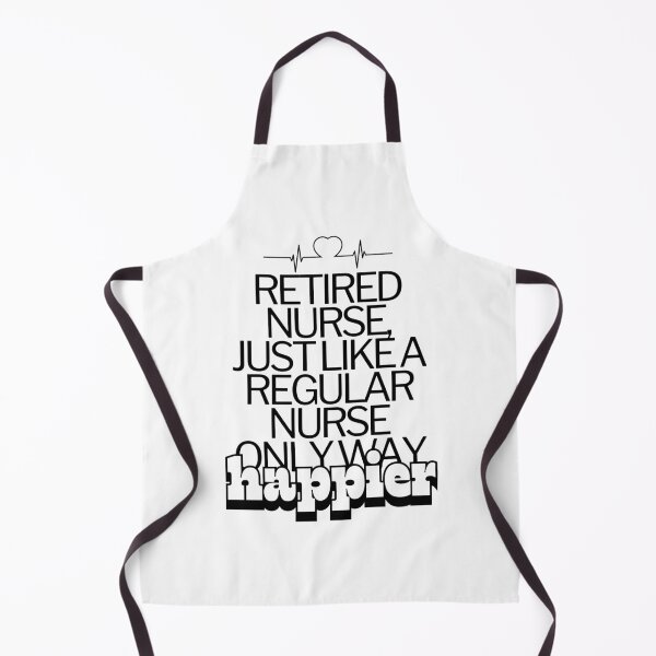 Item preview, Retired Nurse Just Like A Regular Nurse Only Way Happier designed and sold by dudelinart.