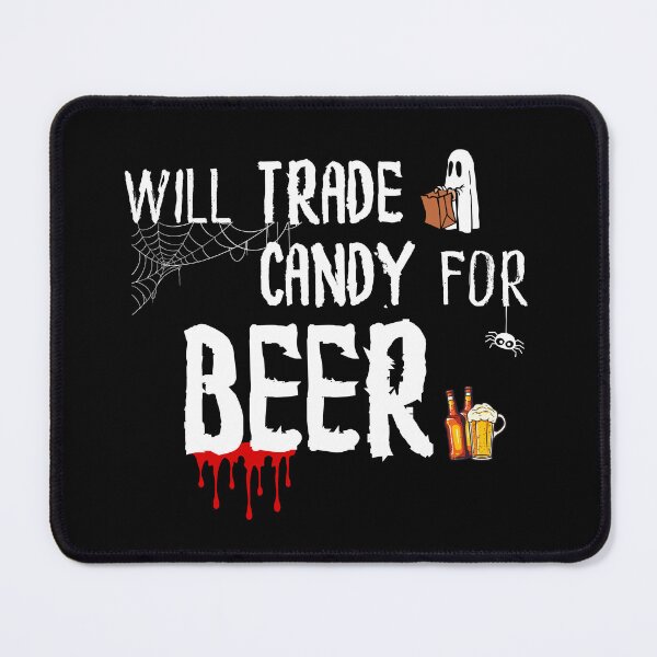 Item preview, Will trade candy for beer designed and sold by Kormix.