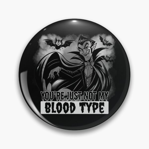 Item preview, You're just not my blood type designed and sold by Kormix.