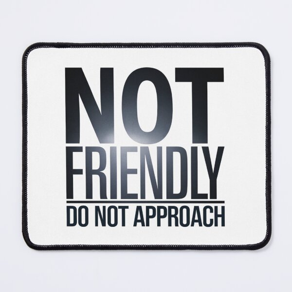 Item preview, Not Friendly, Do Not Approach, funnyfits70, Humor, Funny,  designed and sold by FunnyFits70.