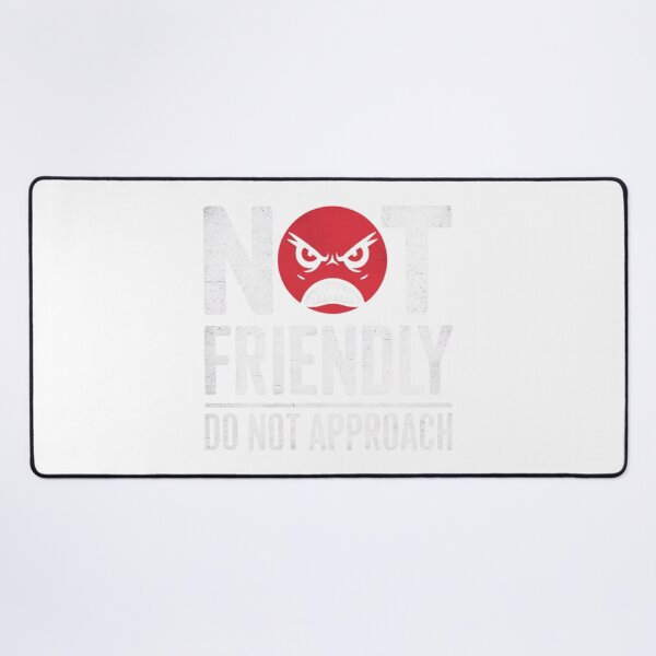 Item preview, Not Friendly, Do Not Approach, funnyfits70, Humor, Funny, designed and sold by FunnyFits70.