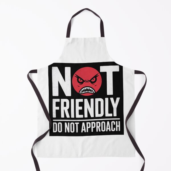 Item preview, Not Friendly, Do Not Approach, funnyfits70, Humor, Funny, designed and sold by FunnyFits70.