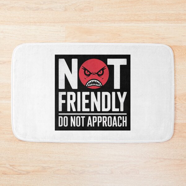Item preview, Not Friendly, Do Not Approach, funnyfits70, Humor, Funny,  designed and sold by FunnyFits70.
