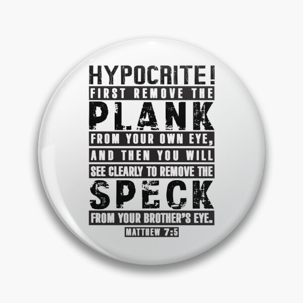 Item preview, Matthew 7:5 Remove the Plank Remove the Speck designed and sold by plushism.