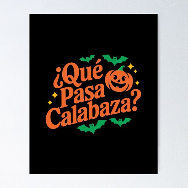 Item preview, ¿Qué Pasa Calabaza?: funny spanish halloween artwork designed and sold by Davideus.