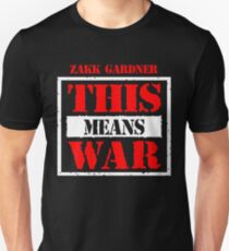Zakk Gardner - This Means War Unisex T-Shirt