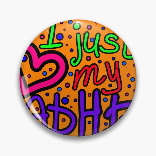 Item preview, The inscription "I just love my ADHD" handwritten on a orange background - hearts, colorful bubbles in a cartoon style - vivid colors: magenta, green, purple,navy blue, red.3 designed and sold by My-fake-places.