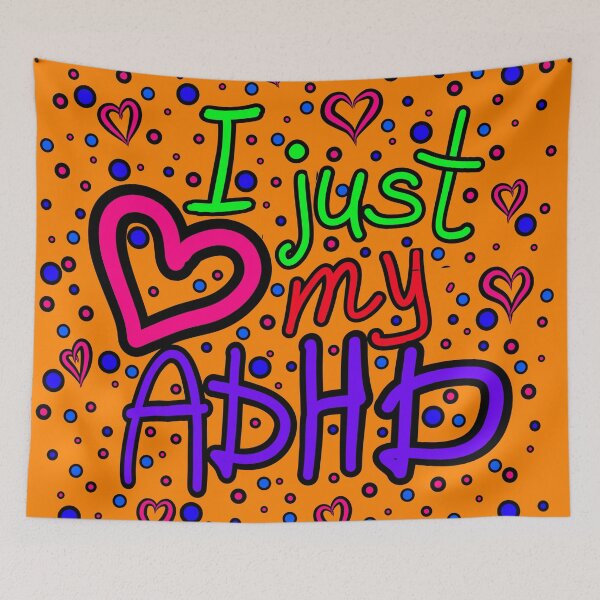 Item preview, The inscription "I just love my ADHD" handwritten on a orange background - hearts, colorful bubbles in a cartoon style - vivid colors: magenta, green, purple,navy blue, red.3 designed and sold by My-fake-places.