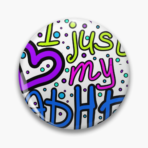 Item preview, The inscription "I just love my ADHD" handwritten on a white background - hearts, colorful bubbles in a cartoon style - vivid colors: magenta, green, purple, pink, blue,navy blue.1 designed and sold by My-fake-places.