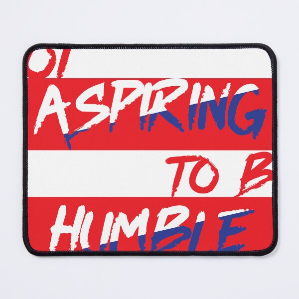 Item preview, not aspiring to be humble designed and sold by Ope-03.