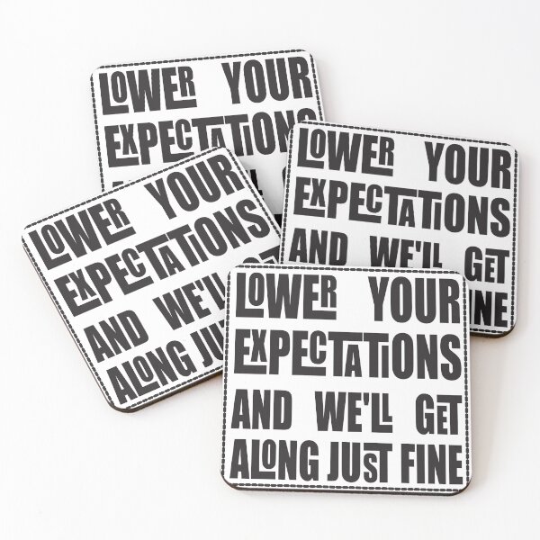 Item preview, Lower your expectations, and we'll get along just fine designed and sold by Imaagica.