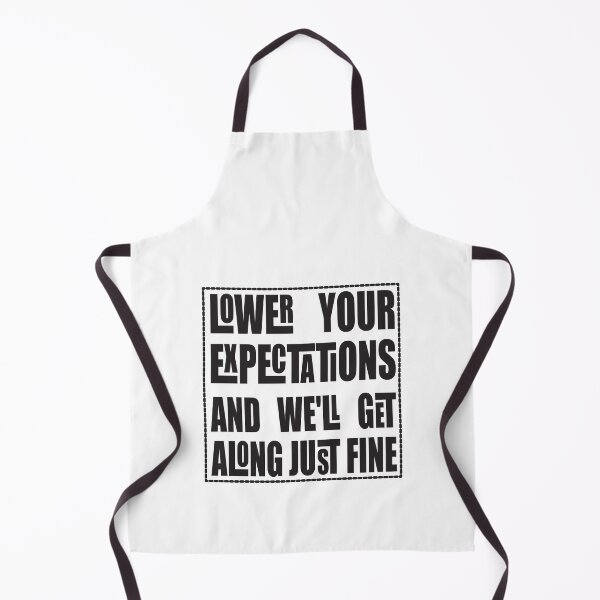 Item preview, Lower your expectations, and we'll get along just fine designed and sold by Imaagica.