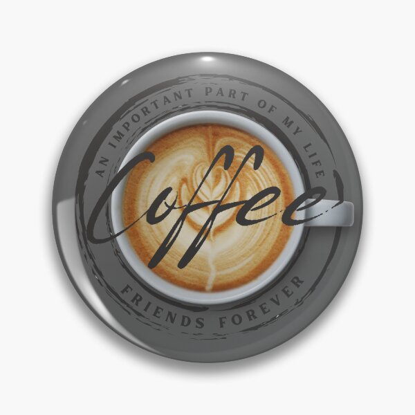 Item preview, Coffee – An Important Part of My Life, Friends Forever designed and sold by CWT-JustforFun.