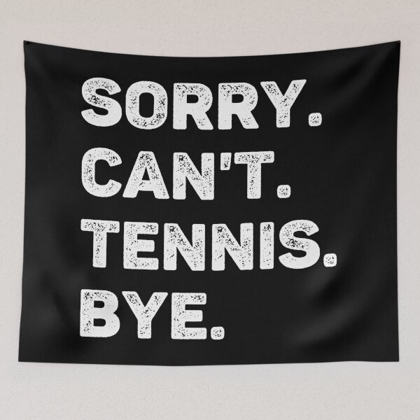 Item preview, Sorry Can't Tennis Bye Funny Tennis Lover designed and sold by WhistleCloset.