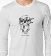 I Deserve It Long Sleeve T-Shirt