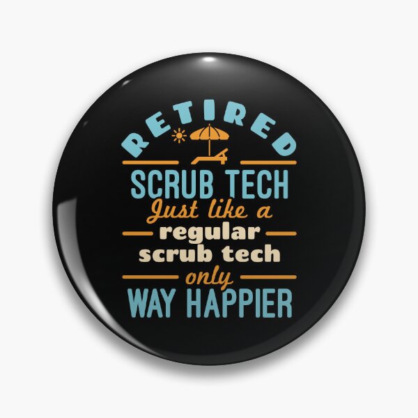 Item preview, Retired Scrub Tech Just Like a Regular Scrub Tech Only Way Happier designed and sold by jaygo.