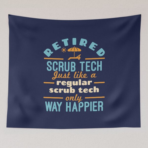 Item preview, Retired Scrub Tech Just Like a Regular Scrub Tech Only Way Happier designed and sold by jaygo.