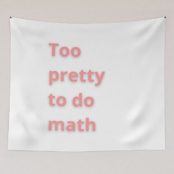 Item preview, Too pretty to do math designed and sold by FunnyThings1.