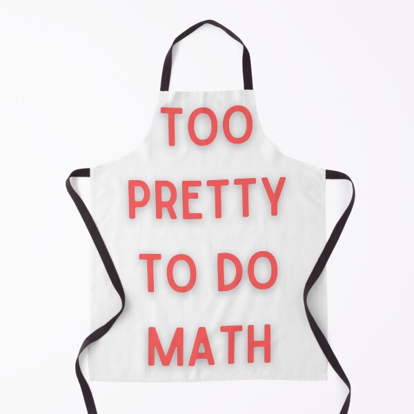 Item preview, Too pretty to do math designed and sold by FunnyThings1.