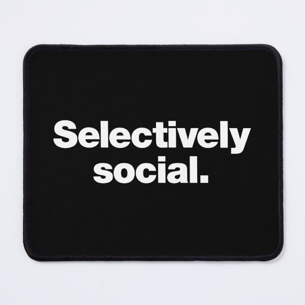 Item preview, Selectively social. designed and sold by chestify.