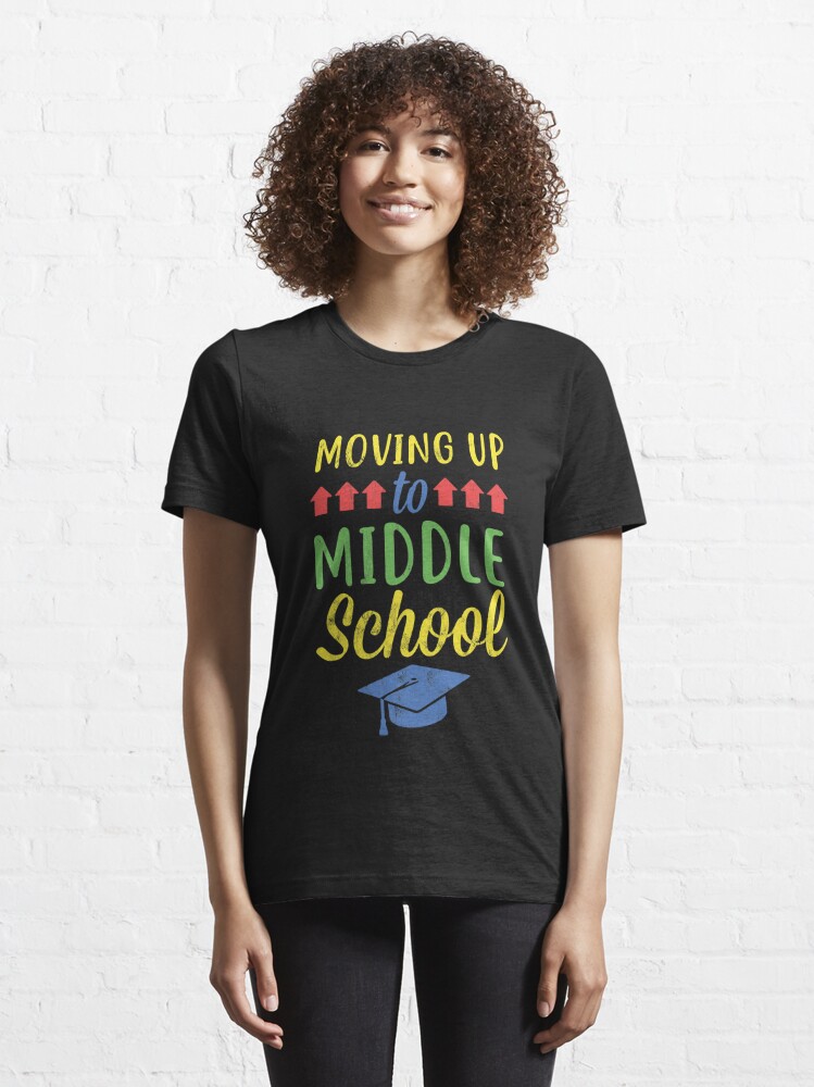 Moving Up To Middle School Graduation T-Shirt by Noirty Designs