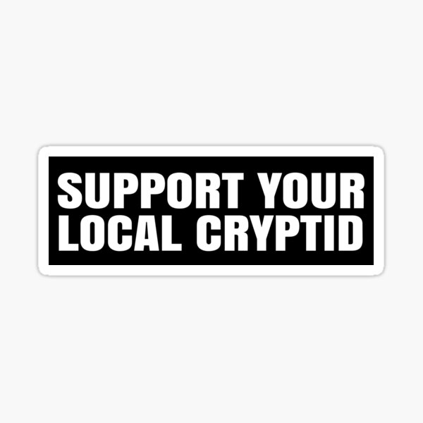 Item preview, Support Your Local Cryptid, Funny cryptid humorous bumper Sticker designed and sold by MousajidouArt.