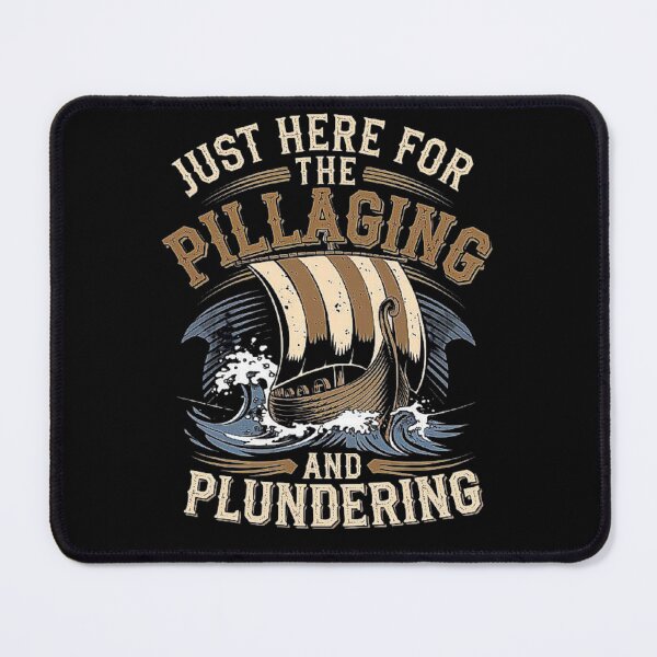 Item preview, Just Here for the Pillaging and Plundering - Viking Ship Adventure, Norse Mythology, Nautical Art, Historical Viking Culture Gift for Family designed and sold by love3617.
