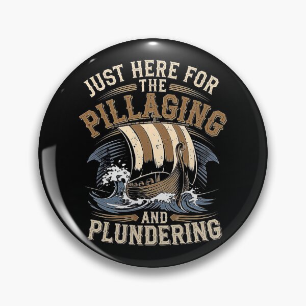 Item preview, Just Here for the Pillaging and Plundering - Viking Ship Adventure, Norse Mythology, Nautical Art, Historical Viking Culture Gift for Family designed and sold by love3617.