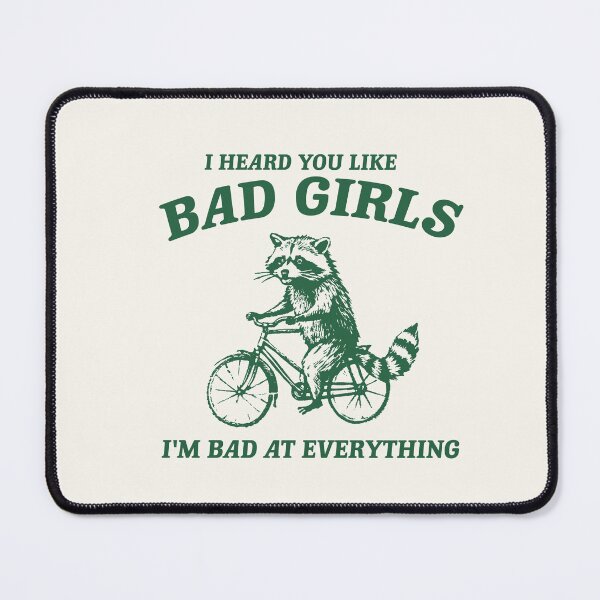 Item preview, I Heard You Like Bad Girls, I Am Bad At Everything Vintage Style Shirt, Retro Cartoon T Shirt, Weird T Shirt, Meme T Shirt, Trash Panda designed and sold by samidsou.