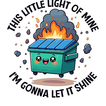 Artwork thumbnail, This Little Light-Of Mine Lil Emotional Dumpster Fire, ABA Therapist, Speech Therapy, BCBA, Mental Health, RBT, AAC by behindthefacts